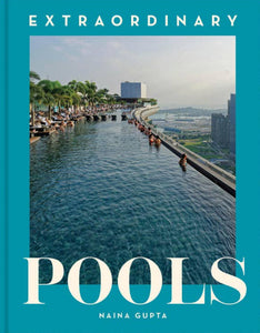 Book cover of 'Extraordinary Pools' by Naina Gupta with a pool scene on a blue background