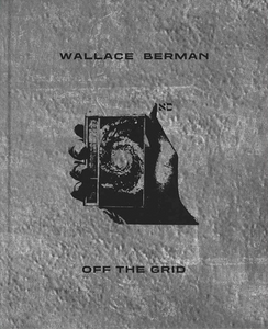off the grid book about wallace berman