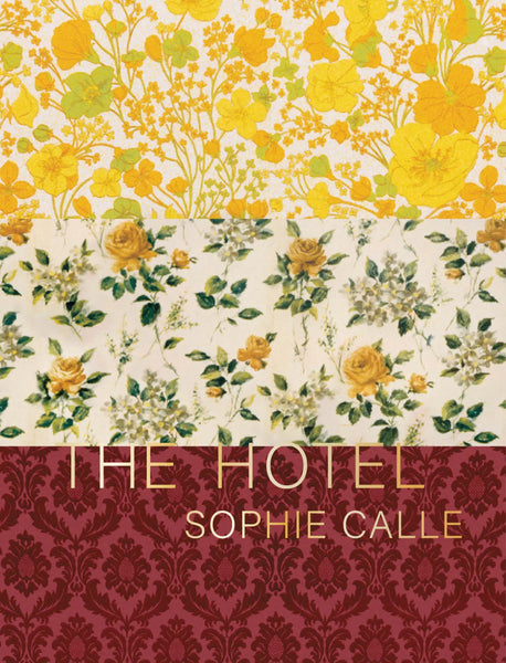 美術書　Sophie Calle: The Hotel ソフィカル Sophie Calle: The Hotel – Elysian Collective